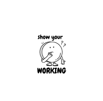 Show Your Working!