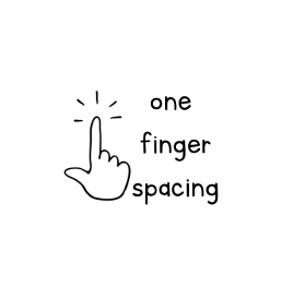 One Finger Spacing