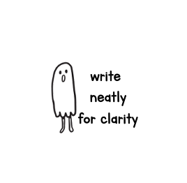 Write Neatly for Clarity
